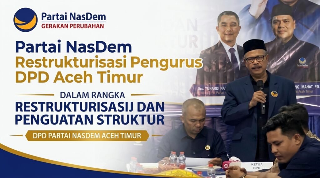 Partai NasDem Restrukturisasi Pengurus DPD Aceh Timur